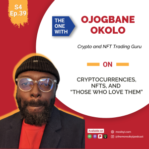 암호화폐에 관한 모든 것| The One with Ojogbane Okolo – On Cryptocurrencies, NFTs, and ”Those Who Love Them”: Episode 39 (2021)