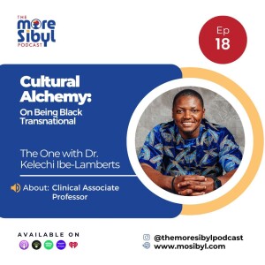 정체성의 다리|The One with Dr. Kelechi Ibe-Lamberts - Cultural Alchemy: On Being Black Transnational: Episode 18 (2024)