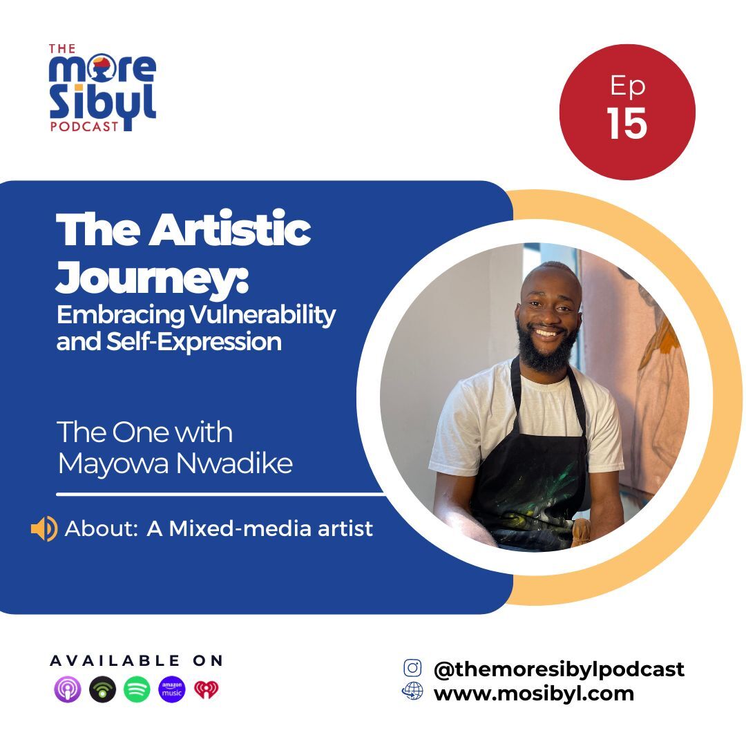 이민과 남성성 예술|The One with Mayowa Nwadike - The Artistic Journey: Embracing Vulnerability and Self-Expression: Episode 15 (2024)