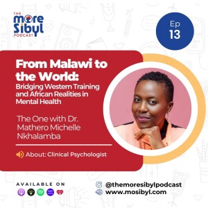 릴롱궤에서 세계로|The One with Dr. Mathero Michelle Nkhalamba - From Malawi to the World: Bridging Western Training and African Realities in Mental Health: Episode 13 (2024)