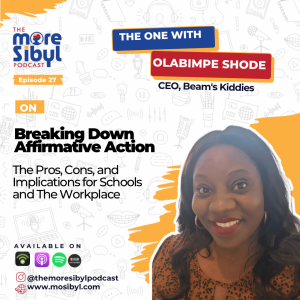 차별 철폐 조치|The One with Olabimpe Shode - Breaking Down Affirmative Action: The Pros, Cons, and Implications for Schools and The Workplace: Episode 27 (2023)