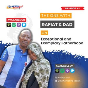 특출난 아버지| The One With Rafiat and Her Dad - Exceptional and Exemplary Fatherhood: Episode 13 (2022)