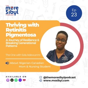 도전과 성장|The One with Sola Adewumi - On Thriving with Retinitis Pigmentosa: A Journey of Resilience & Breaking Generational Patterns: Episode 23 (2024)