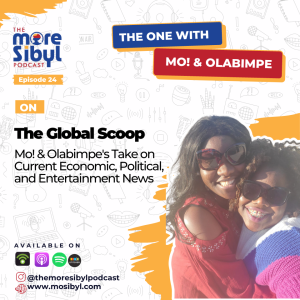 전 세계의 뉴스| The Global Scoop: Mo! & Olabimpe’s Take on Current Economic, Political, and Entertainment News: Episode 24 (2023)