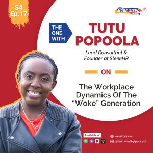 작업 역동성| The One With Tutu Popoola - On The Workplace Dynamics Of The “Woke” Generation: Episode 17 (2021)