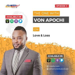 사랑과 상실| The One With Von Apochi - On Love and Loss: Episode 9 (2022)