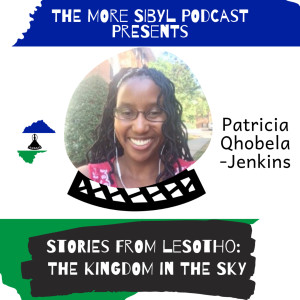 하늘의 왕국|The One with Patricia Qhobela-Jenkins: Stories from Lesotho – The Kingdom in the Sky: Episode 18 (2019)