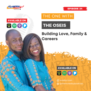 멋진 가나인들| The One with The Oseis - On Building Love, Family & Careers: Episode 24 (2022)