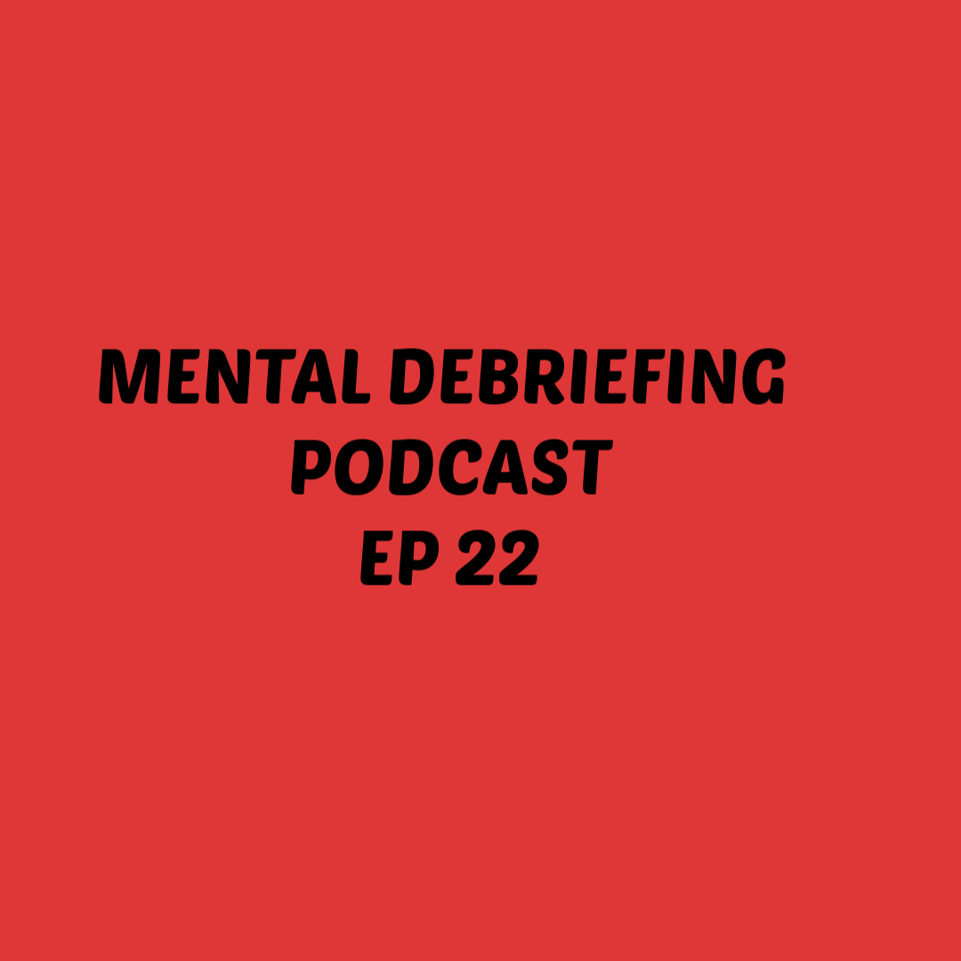 Mental Debriefing Podcast