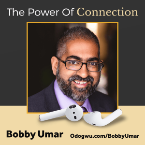 The Power Of Connection with Bobby Umar