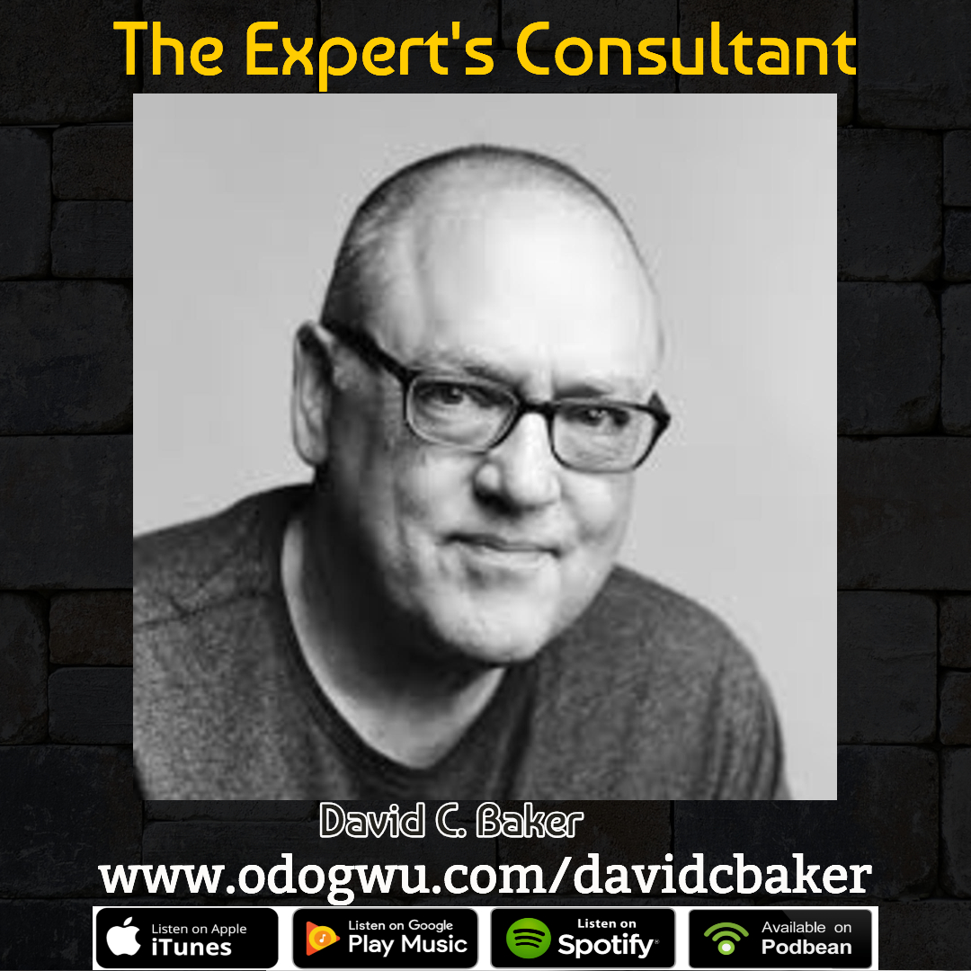 David C. Baker Discusses How You Can Profit From Your Creativity & Expertise In The Expert Economy