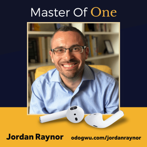 How To Become A Master Of One with Jordan Raynor
