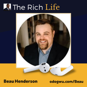 How To Live A Rich Life With Beau Henderson