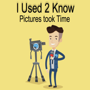I Used 2 Know- Pictures took Time