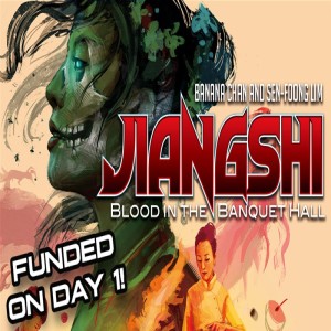 #110: Jiangshi: Blood in the Banquet Hall with Banana Chan and Sen-Foong Lim