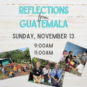 ”Reflections from Guatemala”