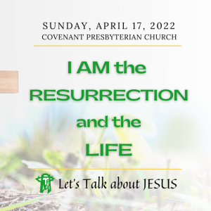 ”I AM the Resurrection and the Life”