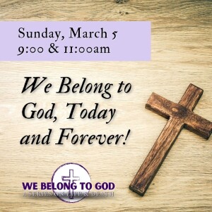 ”We Belong to God, Today and Forever!”