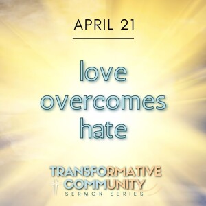"Love Overcomes Hate"