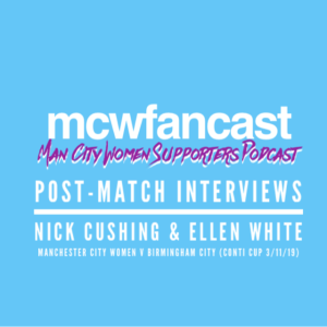 Post-Match Interviews Manchester City Women v Birmingham with Nick Cushing & Ellen White