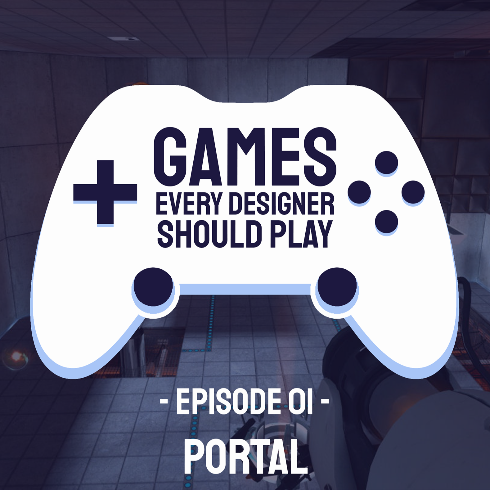 EP01: Portal - Games Every Designer Should Play