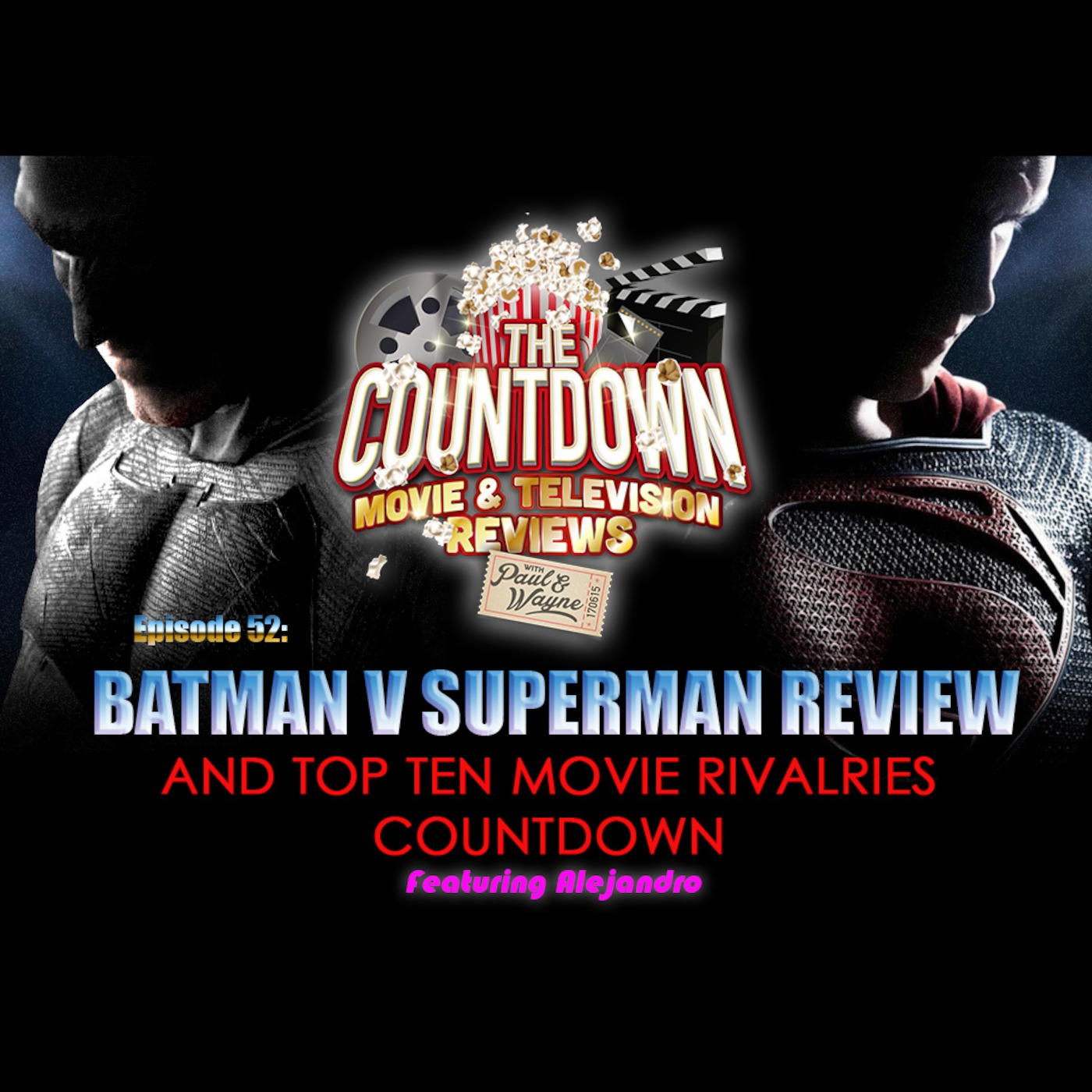 Episode 52: Batman v Superman review & Top 10 Movie Rivalries (w/ Alejandro)