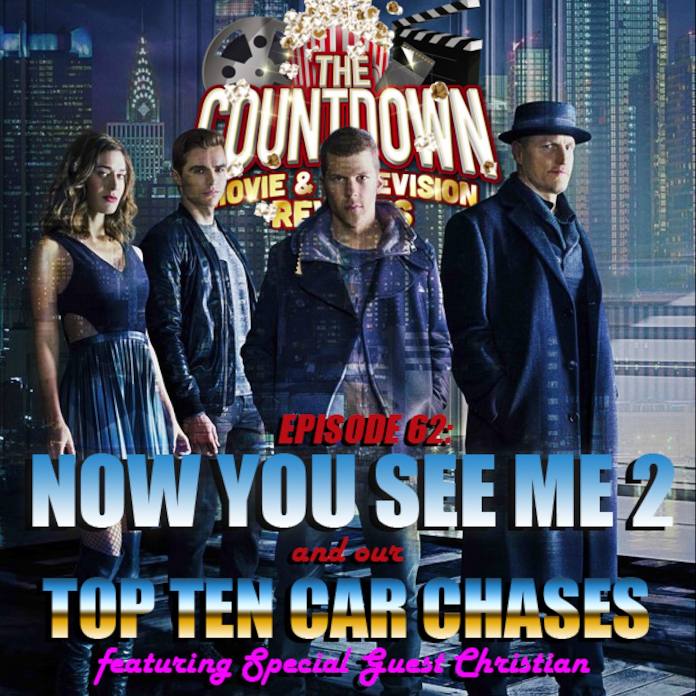 Episode 62: Top 10 Car Chases / Now You See Me 2 (w/ Christian)