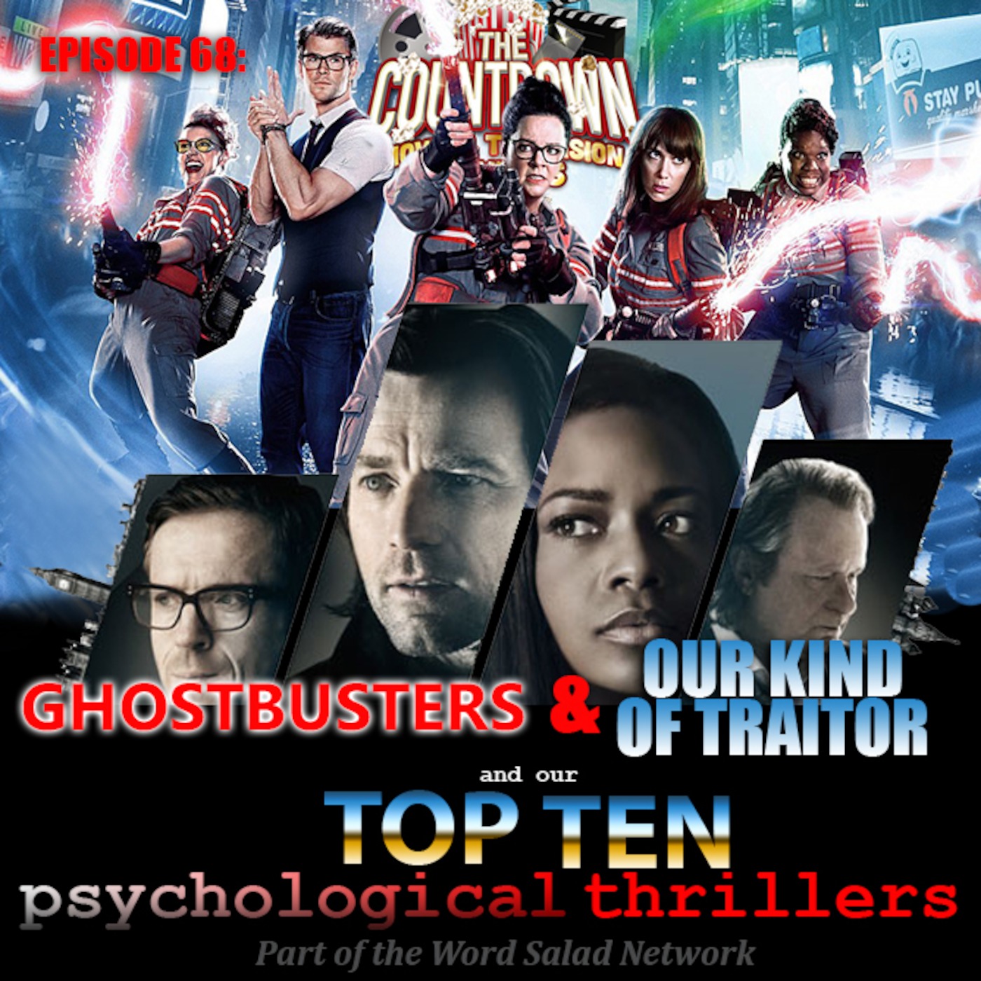 Episode 68: Top 10 Psychological Thrillers / Ghostbusters / Our Kind of Traitor