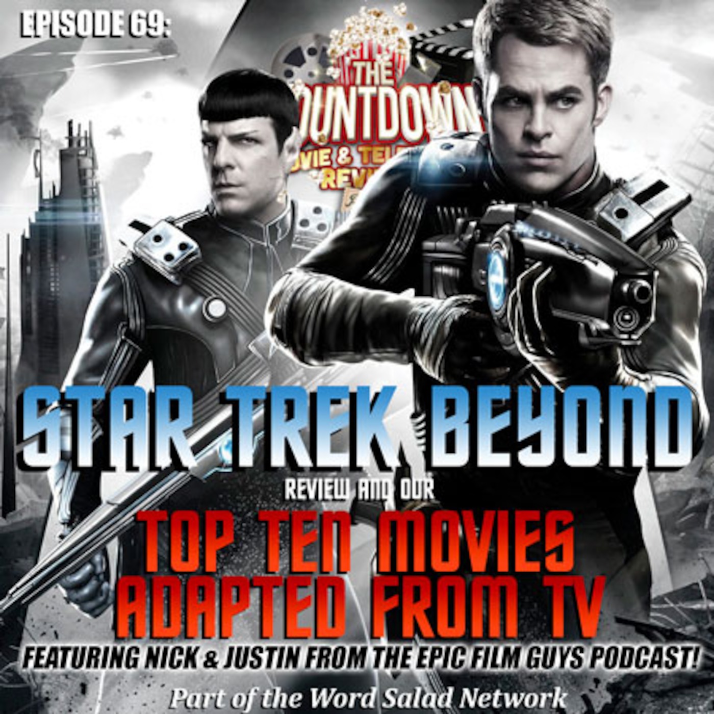 Episode 69: Top 10 Movies Adapted From TV / Star Trek Beyond (w/ The Epic Film Guys)