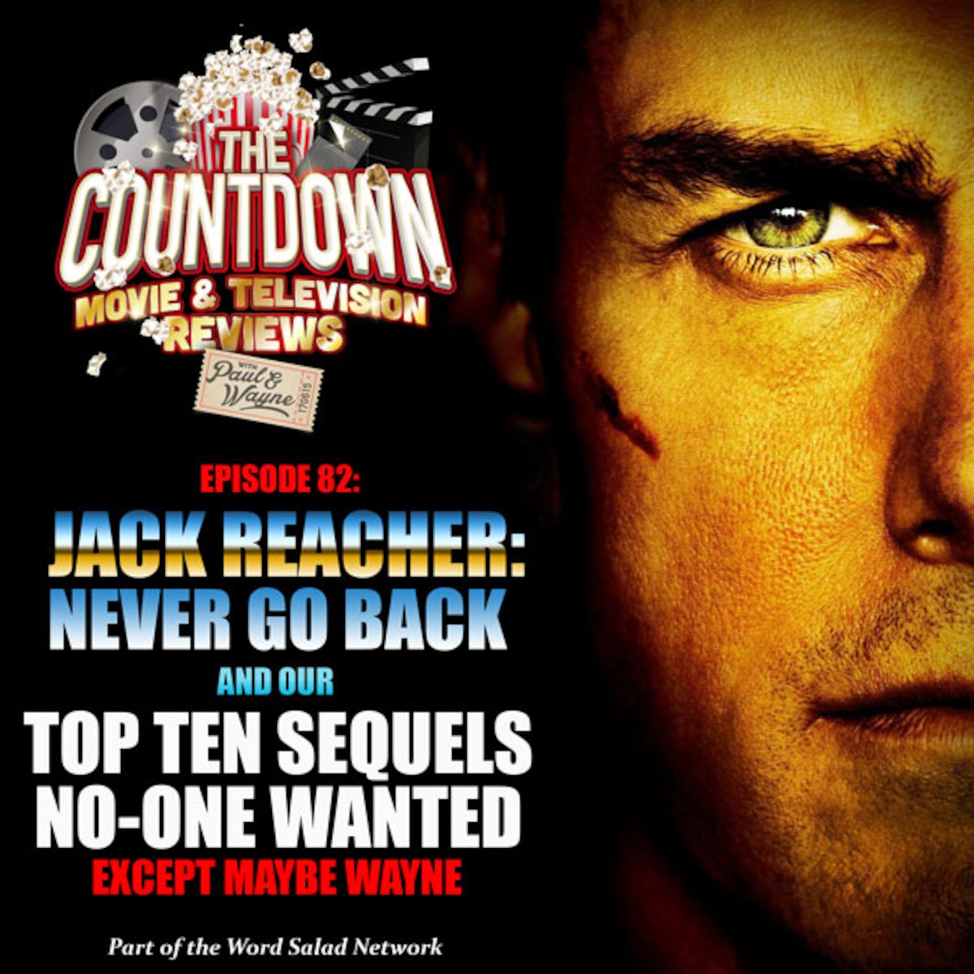 Episode 82: Top 10 Sequels No-One Wanted (Except Maybe Wayne) / Jack Reacher: Never Go Back