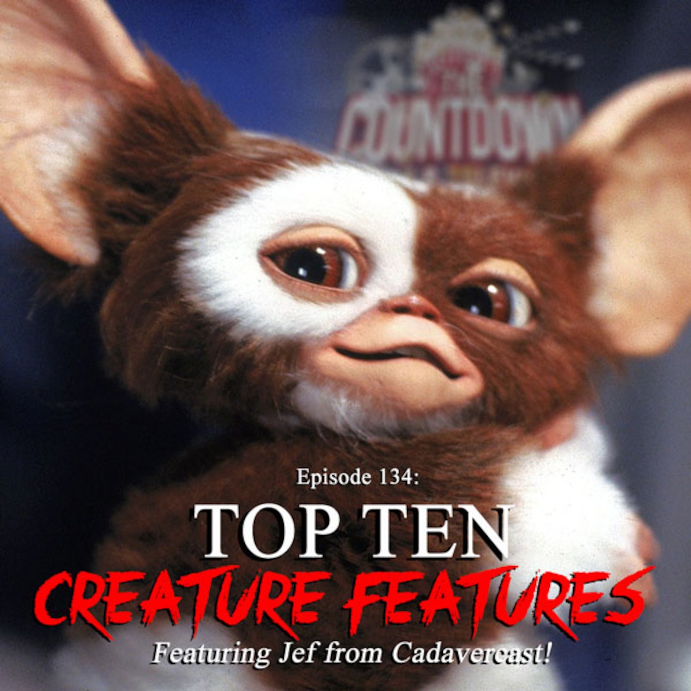 Episode 134: Top 10 Creature Features (w/ Jef of CadaverCast)
