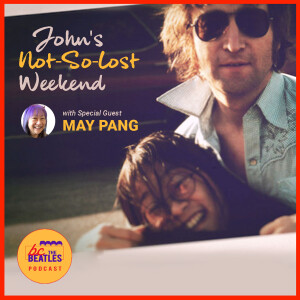 John’s Not-So-Lost Weekend, with May Pang