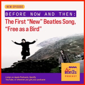 Before “Now and Then”: The First “New” Beatles Song, ”Free as a Bird”