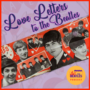 Love Letters to the Beatles (and a Fest recap!)