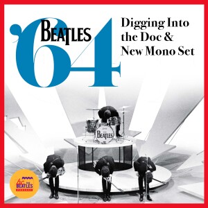 Digging Into The Beatles ’64 Doc & New Mono Set!