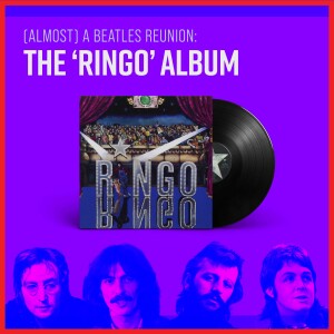 Almost a Beatles Reunion: The 'Ringo' Album