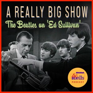 A Really Big Show: How the Beatles Made It to ‘Ed Sullivan’