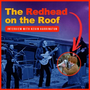 The Redhead on the Roof, with Kevin Harrington