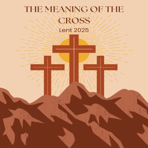 The Meaning of the Cross: Intro