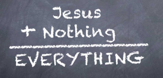 JESUS + NOTHING = EVERYTHING