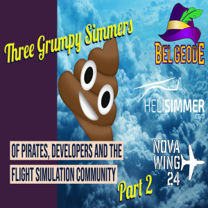 Three Grumpy Simmers - EP034 - Of Pirates, Developers and the Flight Simulation Community - Part 2