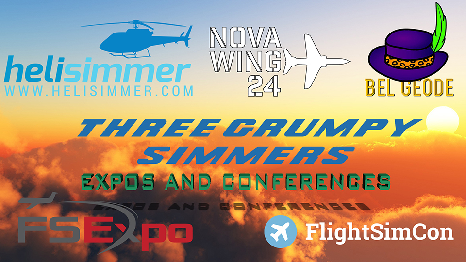 Three Grumpy Simmers - EP11 - FSExpo and FlightSimCon