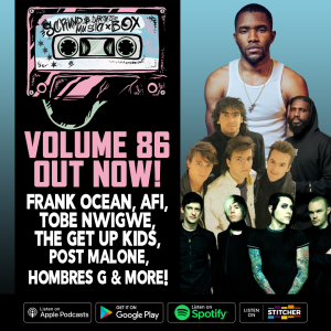 Music Box Vol.86: Frank Ocean, AFI, Hombres G, The Get Up Kids, Tobe Nwigwe and more!
