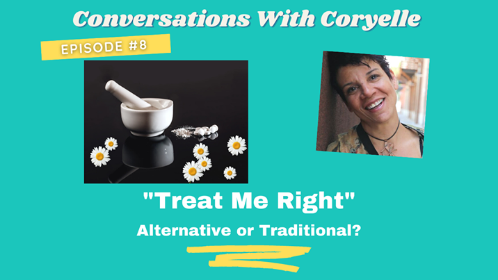 Conversations with Coryelle- natural vs traditional medicine which is best for you and your pet Image