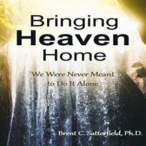 Positive Talk- Brent Satterfield Author- Bring Heaven Home