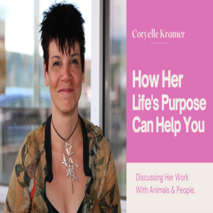 Conversations with Coryelle-How her life purpose can help you