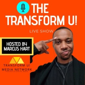 Marcus Hart, Transform U and I interview each other a fun episode!