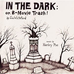 Pods From The Penalty Box - Episode 32 - Harley Poe - In The Dark: Or, B-Movie Trash! (Magnifright Pod #4)