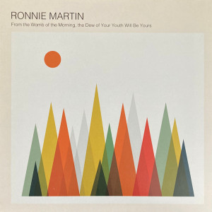 It’s Hard To Find A Podcast - Episode 13 - Ronnie Martin - From The Womb Of The Morning, The Dew Of Your Youth Will Be Yours