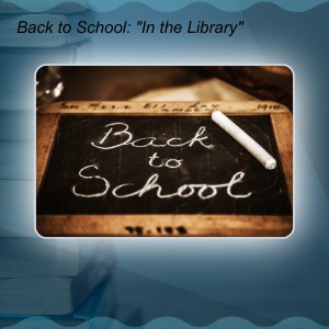 Back to School: ”In the Library”